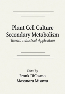 Plant Cell Culture Secondary MetabolismToward Industrial Application