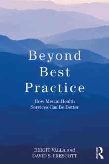 Beyond Best Practice : How Mental Health Services Can Be Better