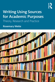 Writing Using Sources for Academic Purposes : Theory, Research and Practice