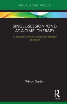 Single-Session 'One-at-a-Time' Therapy : A Rational Emotive Behaviour Therapy Approach