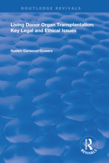 Living Donor Organ Transplantation : Key Legal and Ethical Issues