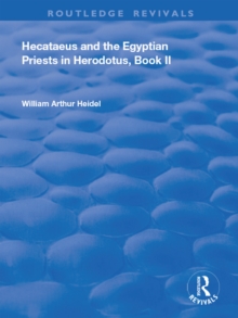 Hecataeus and the Egyptian Priests in Herodotus, Book 2 : American Academy of Arts and Sciences, Memoirs, V18, Part 2