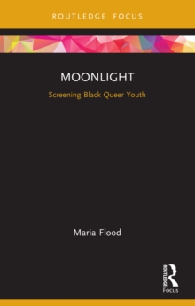 Moonlight : Screening Black Queer Youth