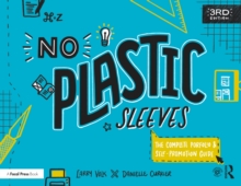 No Plastic Sleeves : The Complete Portfolio and Self-Promotion Guide