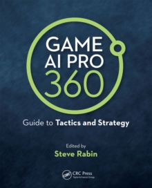 Game AI Pro 360: Guide to Tactics and Strategy