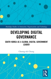 Developing Digital Governance : South Korea as a Global Digital Government Leader