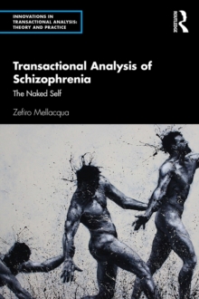 Transactional Analysis of Schizophrenia : The Naked Self