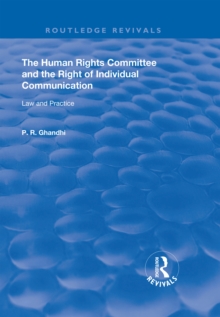 The Human Rights Committee and the Right of Individual Communication : Law and Practice