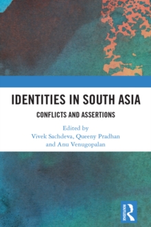 Identities in South Asia : Conflicts and Assertions