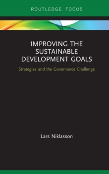 Improving the Sustainable Development Goals : Strategies and the Governance Challenge