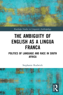 The Ambiguity of English as a Lingua Franca : Politics of Language and Race in South Africa