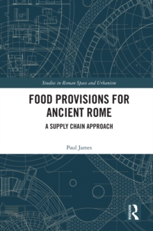 Food Provisions for Ancient Rome : A Supply Chain Approach