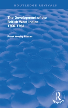 The Development of the British West Indies : 1700-1763