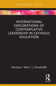 International Explorations of Contemplative Leadership in Catholic Education