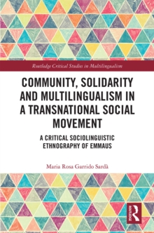 Community, Solidarity and Multilingualism in a Transnational Social Movement : A Critical Sociolinguistic Ethnography of Emmaus