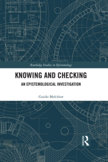 Knowing and Checking : An Epistemological Investigation