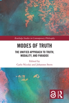 Modes of Truth : The Unified Approach to Truth, Modality, and Paradox