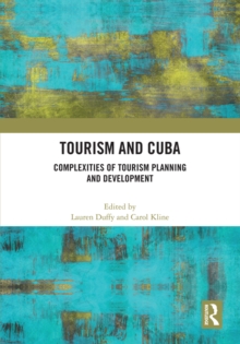 Tourism and Cuba : Complexities of Tourism Planning and Development