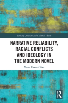 Narrative Reliability, Racial Conflicts and Ideology in the Modern Novel