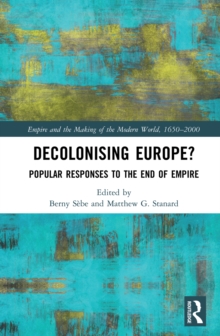 Decolonising Europe? : Popular Responses to the End of Empire