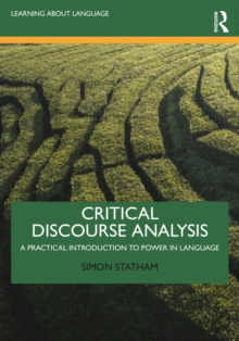 Critical Discourse Analysis : A Practical Introduction to Power in Language