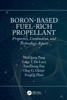 Boron-Based Fuel-Rich Propellant : Properties, Combustion, and Technology Aspects