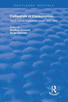 Cathedrals of Consumption : European Department Stores, 1850-1939