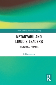 Netanyahu and Likud's Leaders : The Israeli Princes