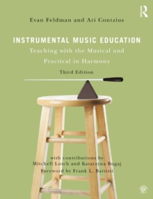 Instrumental Music Education : Teaching with the Musical and Practical in Harmony