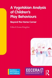 A Vygotskian Analysis of Children's Play Behaviours : Beyond the Home Corner