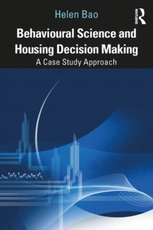 Behavioural Science and Housing Decision Making : A Case Study Approach