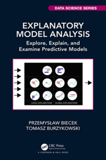 Explanatory Model Analysis : Explore, Explain, and Examine Predictive Models