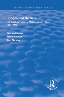 Bridges and Barriers : The European Union's Mediterranean Policy, 1961-1998