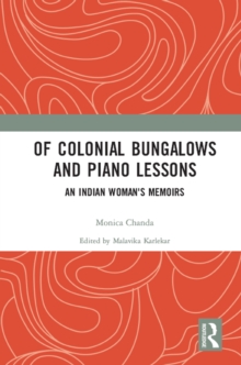 Of Colonial Bungalows and Piano Lessons : An Indian Woman's Memoirs