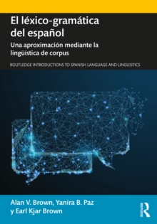 El lexico-gramatica del espanol : Una aproximacion mediante la linguistica de corpus