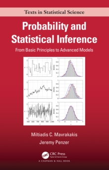 Probability and Statistical Inference : From Basic Principles to Advanced Models