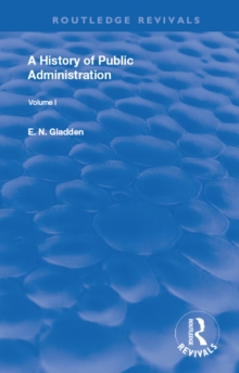 A History of Public Administration : Volume I: From the Earliest Times to the Eleventh Century