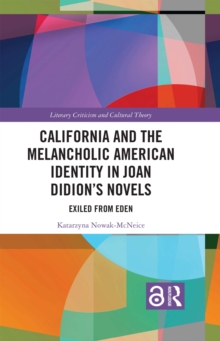 California and the Melancholic American Identity in Joan Didion's Novels : Exiled from Eden