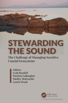 Stewarding the Sound : The Challenge of Managing Sensitive Coastal Ecosystems