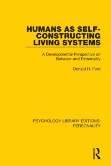 Humans as Self-Constructing Living Systems : A Developmental Perspective on Behavior and Personality