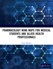 Pharmacology Mind Maps for Medical Students and Allied Health Professionals