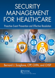 Security Management for Healthcare : Proactive Event Prevention and Effective Resolution