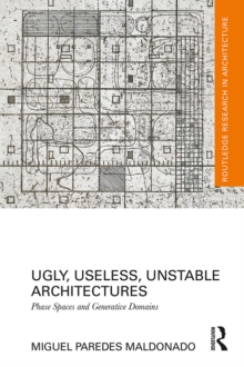 Ugly, Useless, Unstable Architectures : Phase Spaces and Generative Domains