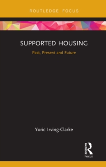 Supported Housing : Past, Present and Future