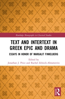 Text and Intertext in Greek Epic and Drama : Essays in Honor of Margalit Finkelberg