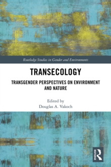 Transecology : Transgender Perspectives on Environment and Nature