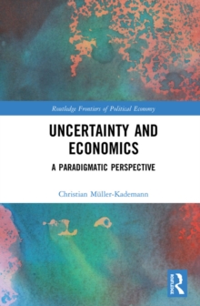 Uncertainty and Economics : A Paradigmatic Perspective