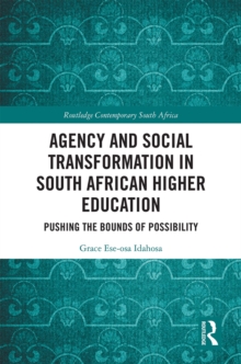 Agency and Social Transformation in South African Higher Education : Pushing the Bounds of Possibility