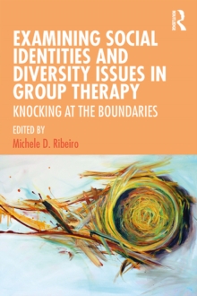 Examining Social Identities and Diversity Issues in Group Therapy : Knocking at the Boundaries