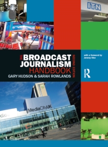 The Broadcast Journalism Handbook